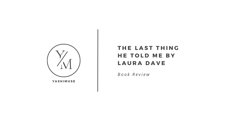 The Last Thing He Told Me Book Review